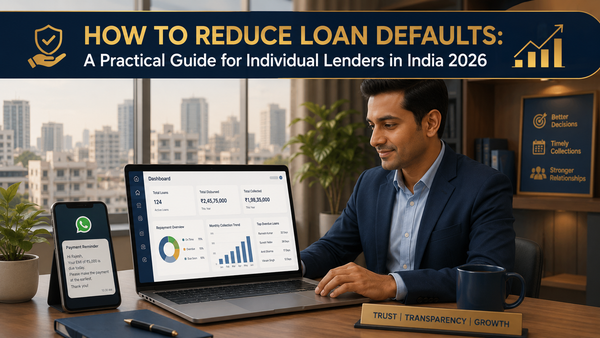 How to Reduce Loan Defaults: A Practical Guide for Inividual Lenders in India 2026